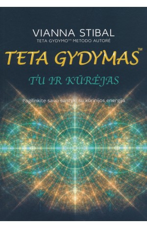 TETA GYDYMAS. Tu ir kūrėjas
